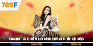 Baccarat Là Gì? Cẩm Nang Chơi Bài Baccarat Online Hiệu Quả