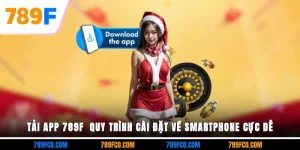 Tải App 789f – Ứng Dụng Cá Cược Online Nhanh, Tiện Lợi 2025